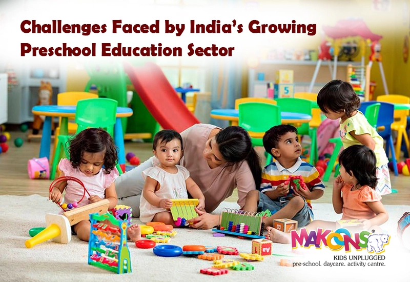 Challenges Faced by India’s Growing Preschool Education Sector