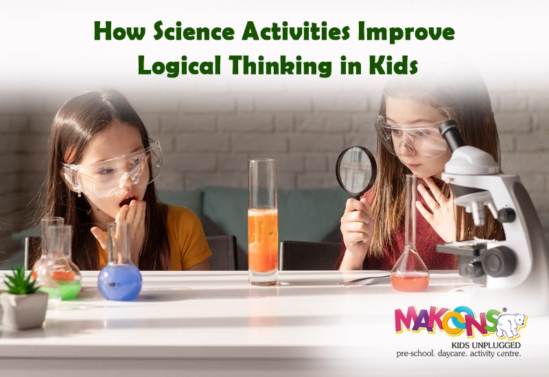 How Science Activities Improve Logical Thinking in Kids